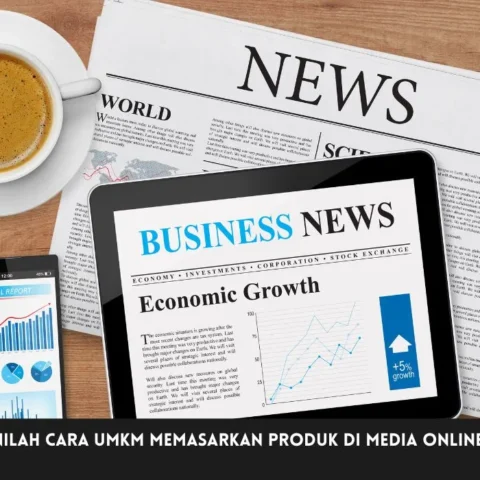 Inilah Cara UMKM Memasarkan Produk di Media Online