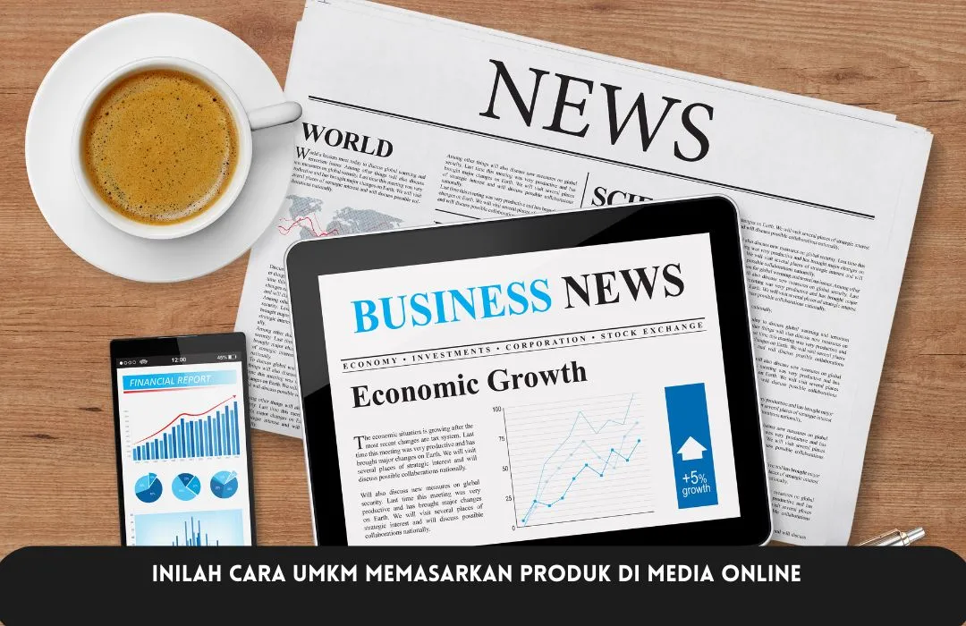 Inilah Cara UMKM Memasarkan Produk di Media Online
